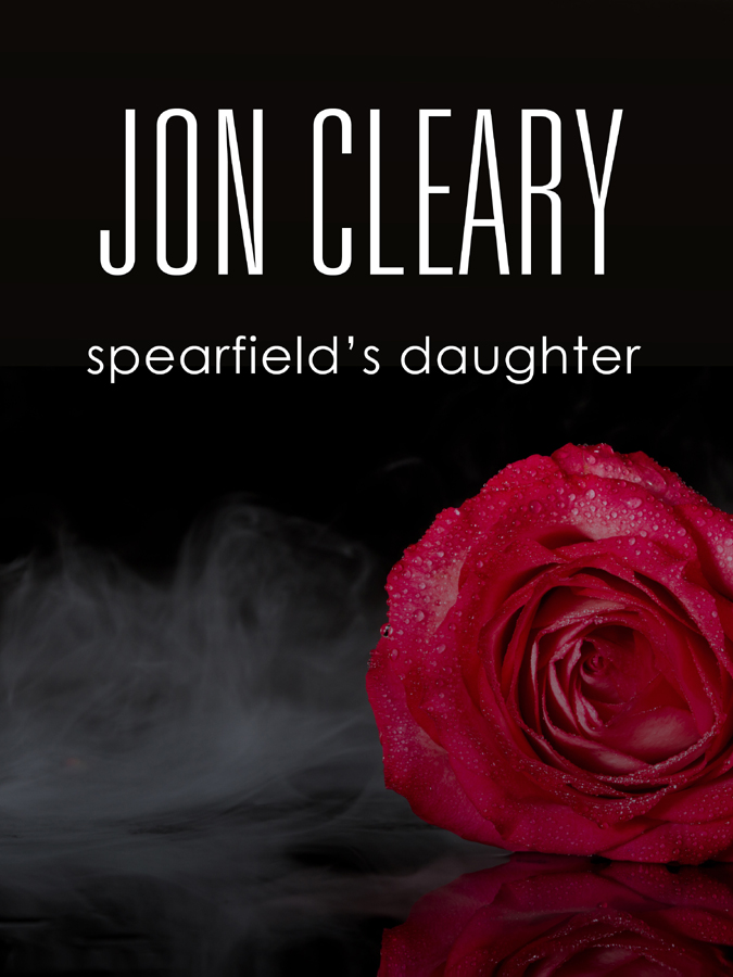 Spearfield's Daughter (2013) by Jon Cleary