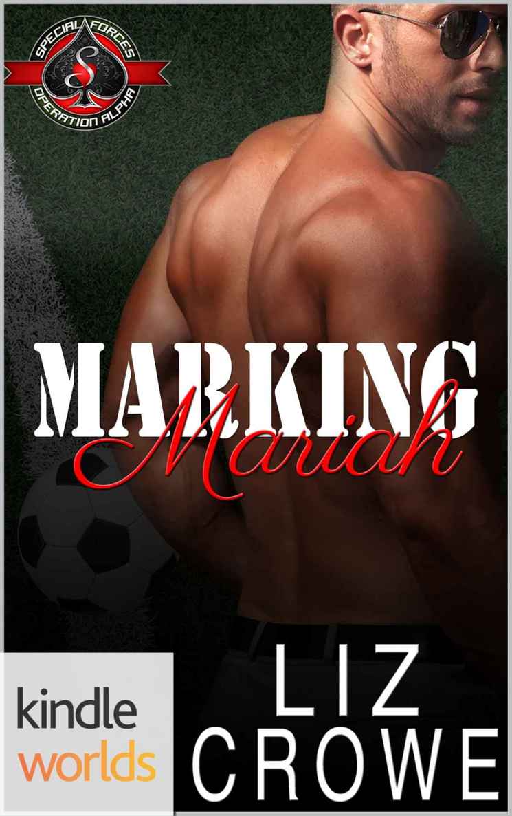 Special Forces: Operation Alpha: Marking Mariah (Kindle Worlds Novella) by Liz Crowe