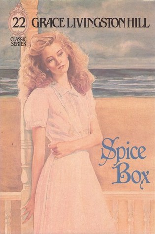Spice Box (Grace Livingston Hill Series) (1992) by Grace Livingston Hill