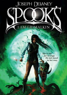 Spooks: I Am Grimalkin (2012) by Joseph Delaney