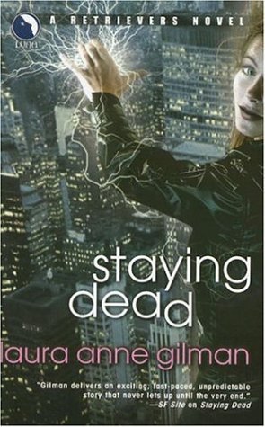 Staying Dead (2006) by Laura Anne Gilman