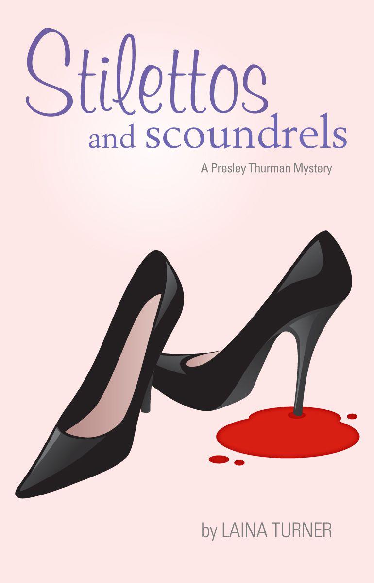 Stilettos & Scoundrels by Laina Turner