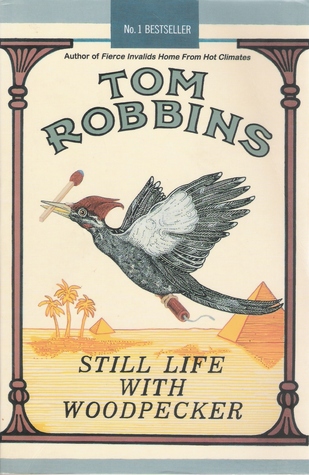 Still Life with Woodpecker (2001) by Tom Robbins
