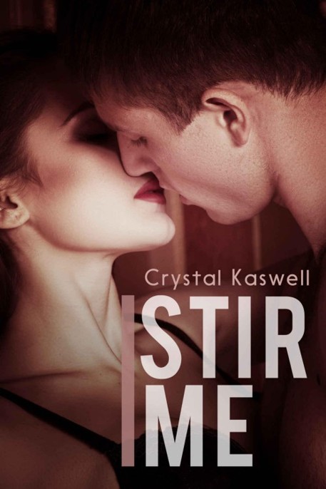 Stir Me by Crystal Kaswell