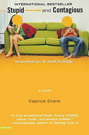 Stupid and Contagious (2006) by Caprice Crane