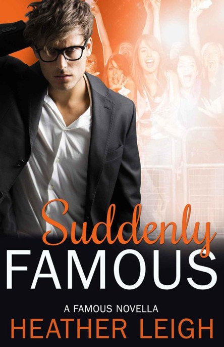 Suddenly Famous by Heather  Leigh
