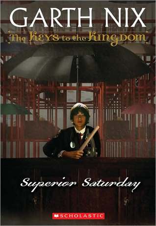 Superior Saturday (2008) by Garth Nix