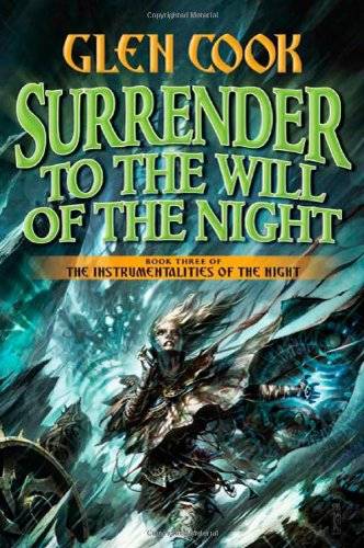 Surrender to the Will of the Night (2010) by Glen Cook
