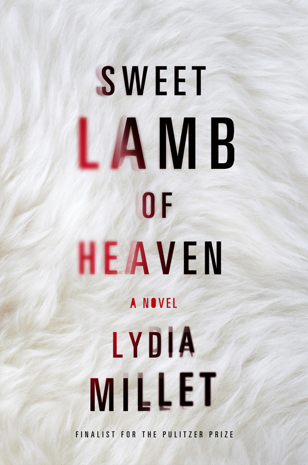 Sweet Lamb of Heaven (2016) by Lydia Millet