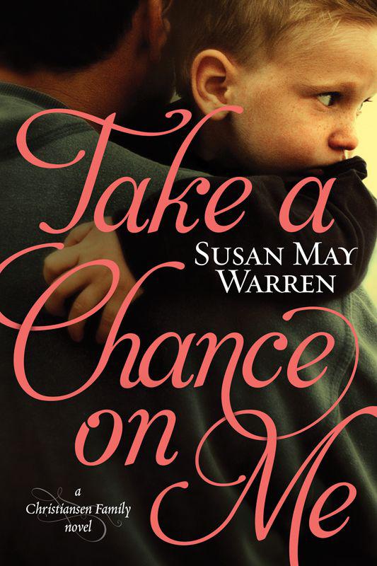 Take a Chance on Me by Susan May Warren