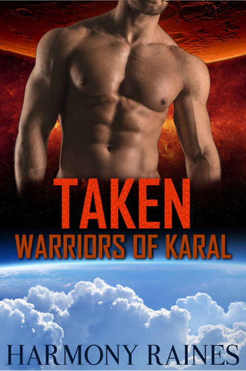 Taken (Warriors of Karal Book 3) by Harmony Raines