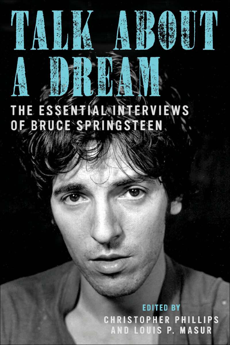 Talk About a Dream: The Essential Interviews of Bruce Springsteen by Unknown