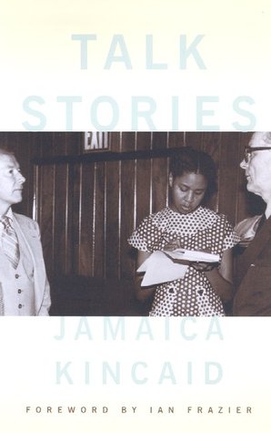 Talk Stories (2002) by Jamaica Kincaid