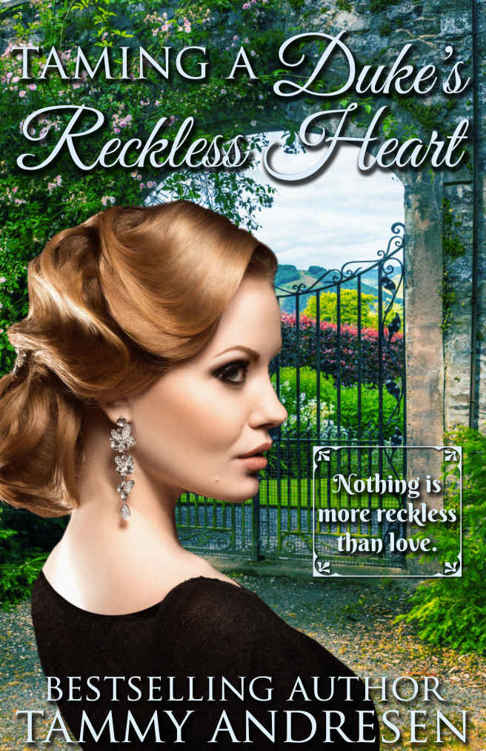 Taming A Duke's Reckless Heart: Victorian Historical Romance by Tammy Andresen