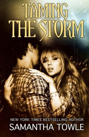 Taming the Storm ((The Storm Series)) (2014) by Samantha Towle