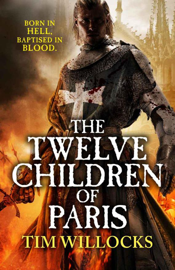 Tannhauser 02: The Twelve Children of Paris by Tim Willocks