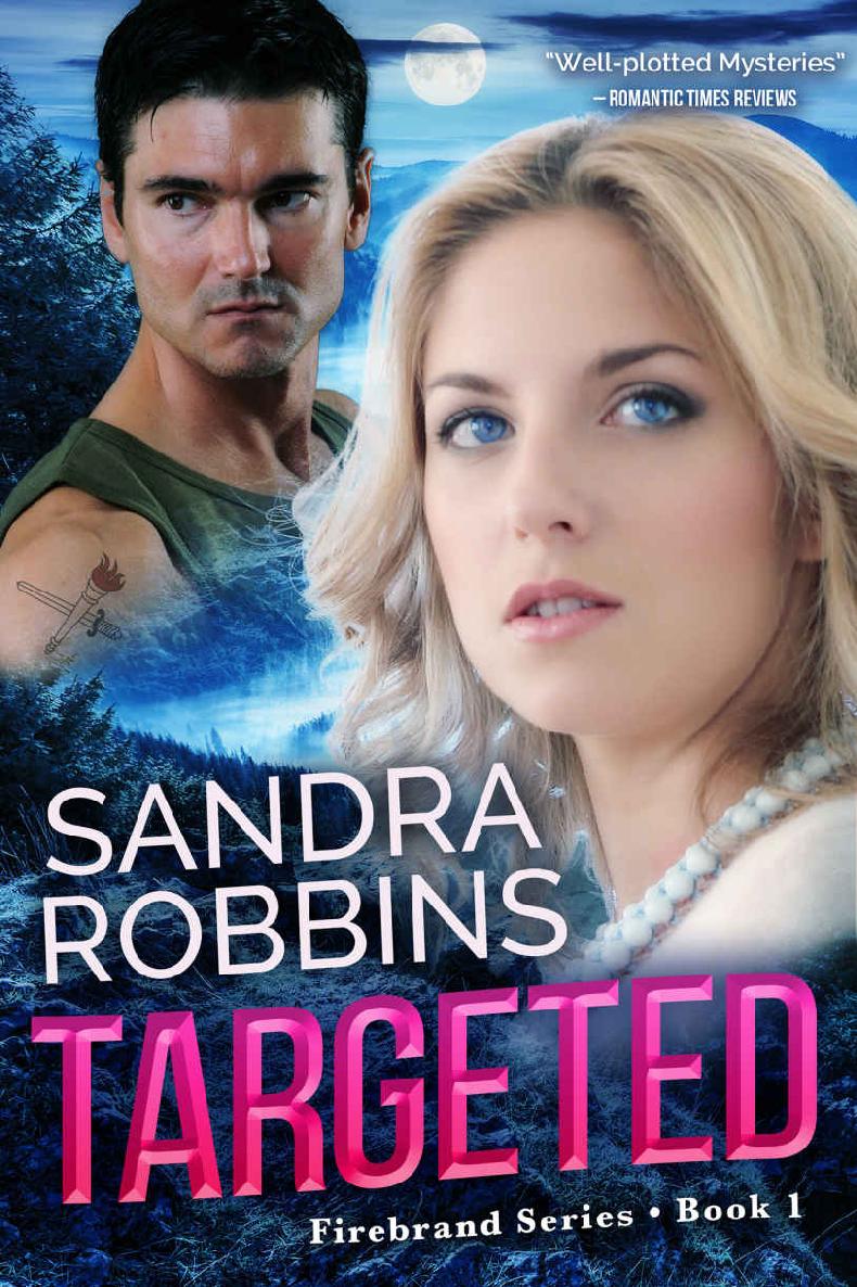 Targeted (Firebrand Book 1) by Sandra Robbins