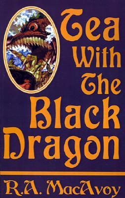 Tea with the Black Dragon (2001) by R.A. MacAvoy