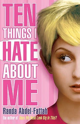 Ten Things I Hate About Me (2007) by Randa Abdel-Fattah