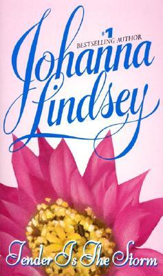 Tender Is the Storm (2003) by Johanna Lindsey