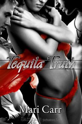 Tequila Truth (2008) by Mari Carr