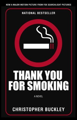 Thank You for Smoking (2006) by Christopher Buckley