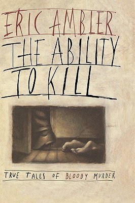The Ability to Kill (1987) by Eric Ambler