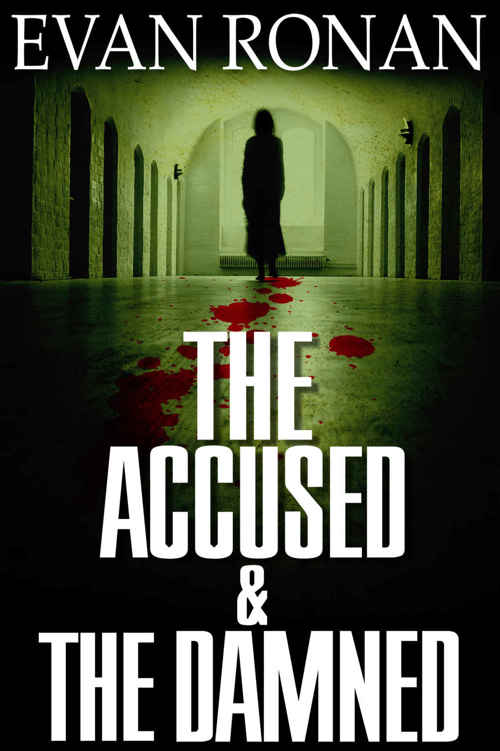 The Accused and the Damned: Book Three, the Eddie McCloskey Series (The Unearthed 3) by Evan Ronan