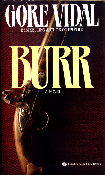The American Chronicle 1 - Burr by Gore Vidal