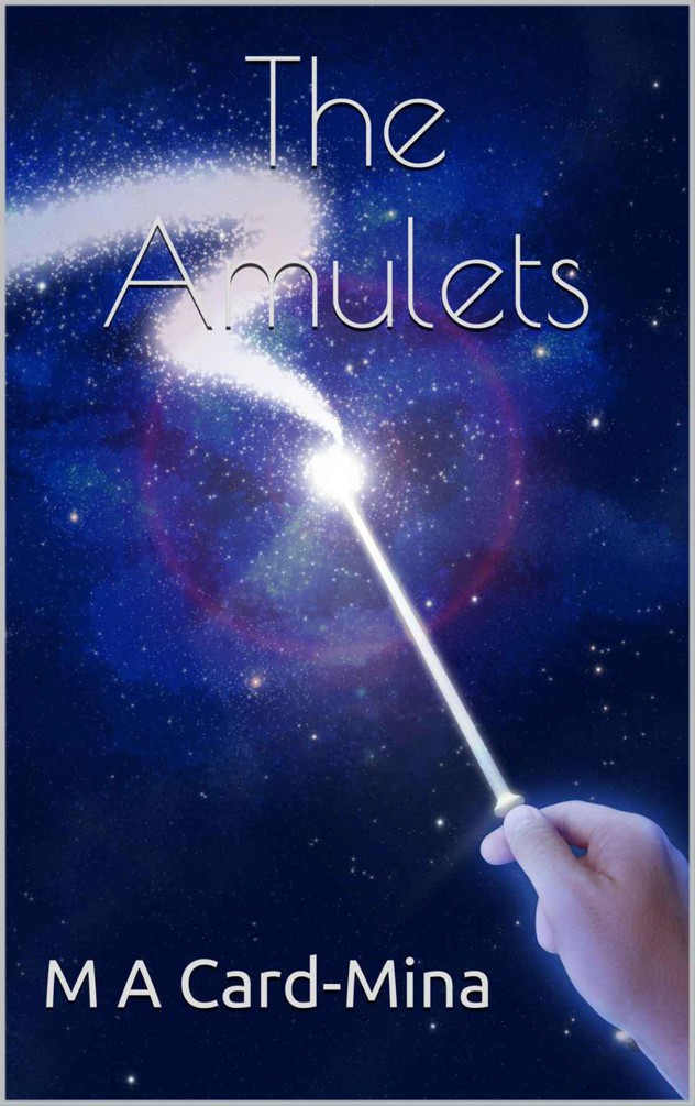 The Amulets (An 'Amulets of Andarrin' tale) by Michael Alexander Card-Mina