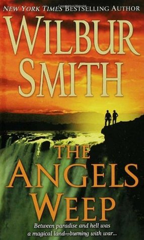 The Angels Weep (2006) by Wilbur Smith