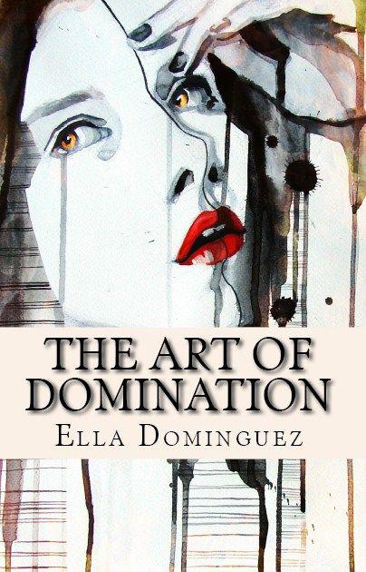 The Art of Domination by Ella Dominguez