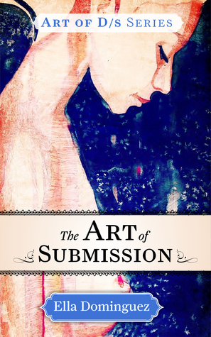 The Art of Submission (2014) by Ella Dominguez