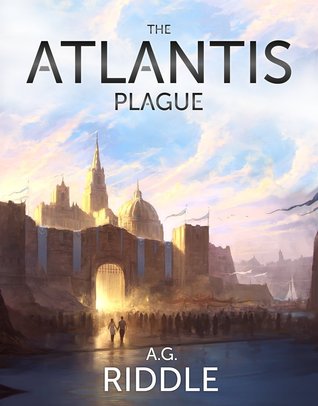 The Atlantis Plague (2000) by A.G. Riddle