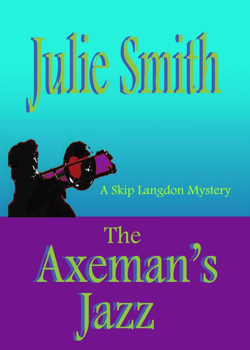 The Axeman's Jazz (Skip Langdon Mystery Series #2) (The Skip Langdon Series) by Julie Smith
