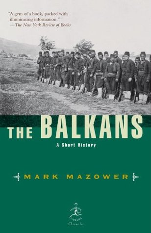 The Balkans: A Short History (2002) by Mark Mazower