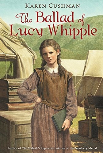 The Ballad of Lucy Whipple by Karen Cushman