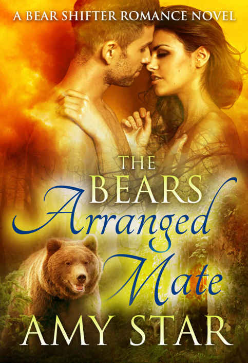 The Bear's Arranged Mate: A Bear Shifter Romance Novel by Amy Star