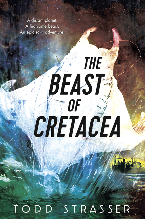 The Beast of Cretacea (2015) by Todd Strasser