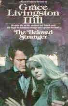 The Beloved Stranger (1992) by Grace Livingston Hill