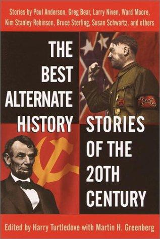 The Best Alternate History Stories of the 20th Century by Harry Turtledove