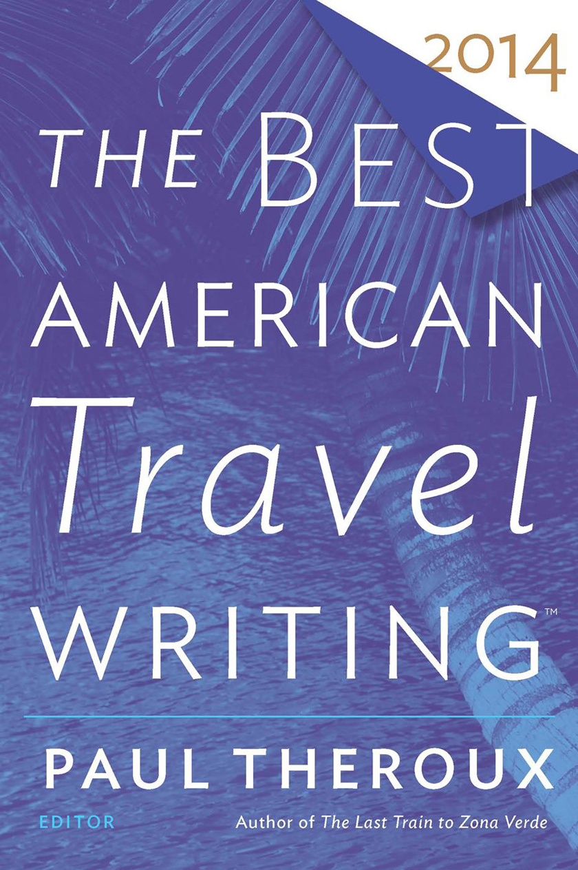 The Best American Travel Writing 2014 by Paul Theroux