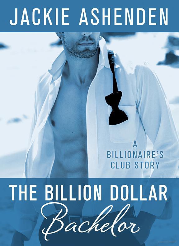 The Billion Dollar Bachelor by Ashenden, Jackie