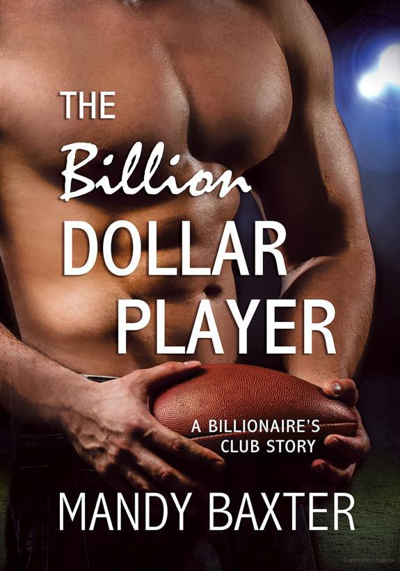 The Billion Dollar Player: A Billionaire's Club Story by Mandy Baxter