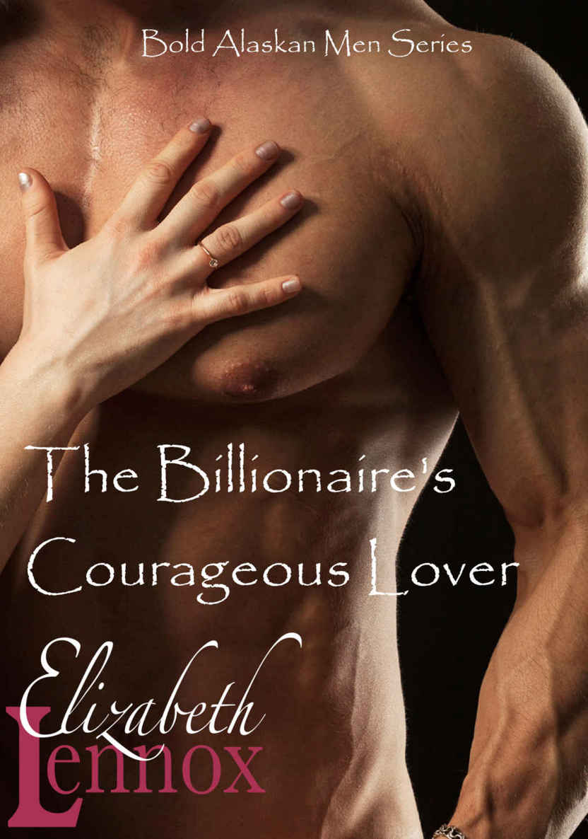 The Billionaire's Courageous Lover (Bold, Alaskan Men Book 3) by Elizabeth Lennox
