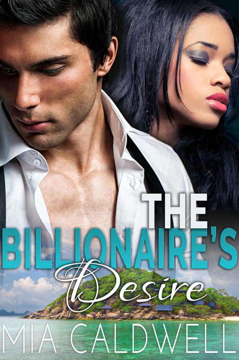 The Billionaire's Desire (A Billionaire BWWM Steamy Romance) by Mia Caldwell