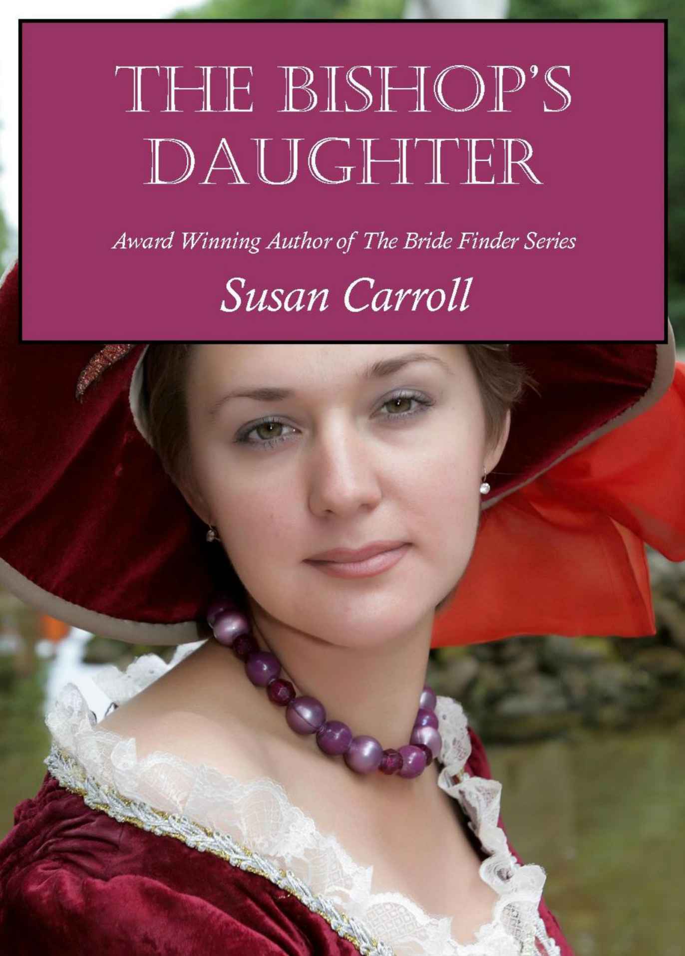 The Bishop's Daughter (2015) by Susan Carroll