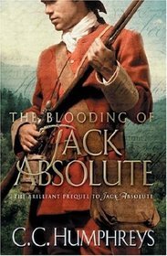 The Blooding Of Jack Absolute (2015) by C.C. Humphreys