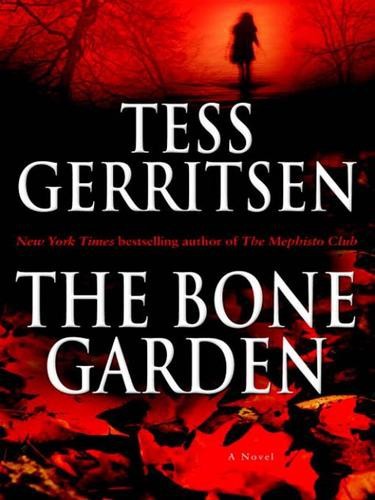 The Bone Garden: A Novel by Tess Gerritsen