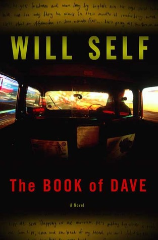 The Book of Dave: A Revelation of the Recent Past and the Distant Future (2006) by Will Self